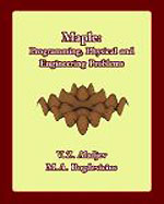Maple: Programming, Physical and Engineering Problems