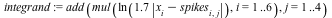integrand := add(mul(ln(`+`(`*`(1.7, `*`(abs(`+`(x[i], `-`(spikes[i, j]))))))), i = 1 .. 6), j = 1 .. 4)