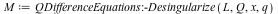 M := QDifferenceEquations:-Desingularize(L, Q, x, q)