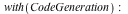 with(CodeGeneration); -1