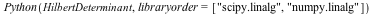 Python(HilbertDeterminant, libraryorder = [