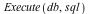 Execute(db, sql)