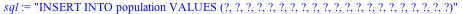 INSERT INTO population VALUES (?, ?, ?, ?, ?, ?, ?, ?, ?, ?, ?, ?, ?, ?, ?, ?, ?, ?, ?, ?, ?)