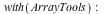 with(ArrayTools); -1