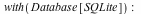 with(Database[SQLite]); -1