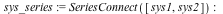 sys_series := SeriesConnect([sys1, sys2]); -1