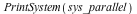 PrintSystem(sys_parallel)