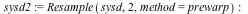 sysd2 := Resample(sysd, 2, method = prewarp); -1