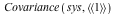 Covariance(sys, `<|>`(`<,>`(1)))