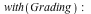 with(Grading); -1