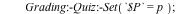 qinit := proc () local p; p := nextprime((rand(2 .. 7))()); Grading:-Quiz:-Set(`$P` = p); [`+`(`*`(p, `*`((rand(1 .. 2))())), 1), `+`(`*`(p, `*`((rand(3 .. 4))())), 1), `*`(p, `*`((rand(1 .. 2))())), ...