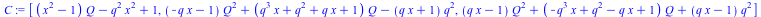 [`+`(`*`(`+`(`*`(`^`(x, 2)), `-`(1)), `*`(Q)), `-`(`*`(`^`(q, 2), `*`(`^`(x, 2)))), 1), `+`(`*`(`+`(`-`(`*`(q, `*`(x))), `-`(1)), `*`(`^`(Q, 2))), `*`(`+`(`*`(`^`(q, 3), `*`(x)), `*`(`^`(q, 2)), `*`(q...
