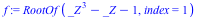 RootOf(`+`(`*`(`^`(_Z, 3)), `-`(_Z), `-`(1)), index = 1)