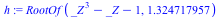 RootOf(`+`(`*`(`^`(_Z, 3)), `-`(_Z), `-`(1)), 1.324717957)