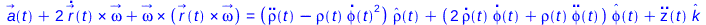 Typesetting:-mprintslash([`+`(a_(t), `*`(2, `*`(Physics:-Vectors:-`&x`(diff(r_(t), t), omega_))), Physics:-Vectors:-`&x`(omega_, Physics:-Vectors:-`&x`(r_(t), omega_))) = `+`(`*`(`+`(diff(rho(t), `$`(...