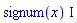 signum(x)*I