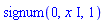 signum(0, x*I, 1)