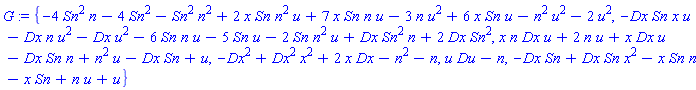 G := {-4*Sn^2*n-4*Sn^2-Sn^2*n^2+2*x*Sn*n^2*u+7*x*Sn*n*u-3*n*u^2+6*x*Sn*u-n^2*u^2-2*u^2, -Dx*Sn*x*u-Dx*n*u^2-Dx*u^2-6*Sn*n*u-5*Sn*u-2*Sn*n^2*u+Dx*Sn^2*n+2*Dx*Sn^2, x*n*Dx*u+2*n*u+x*Dx*u-Dx*Sn*n+n^2*u-Dx*Sn+u, -Dx^2+Dx^2*x^2+2*x*Dx-n^2-n, u*Du-n, -Dx*Sn+Dx*Sn*x^2-x*Sn*n-x*Sn+n*u+u}