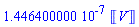 0.1446400000e-6*Unit([V])