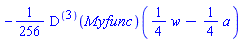 -(1/256)*((D@@3)(Myfunc))((1/4)*w-(1/4)*a)