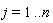 j = 1 .. n