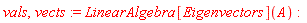 vals, vects := LinearAlgebra[Eigenvectors](A)