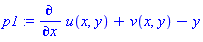 p1 := diff(u(x, y), x)+v(x, y)-y