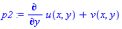 p2 := diff(u(x, y), y)+v(x, y)
