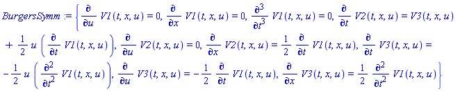 BurgersSymm := {diff(V1(t, x, u), u) = 0, diff(V1(t, x, u), x) = 0, diff(V1(t, x, u), `$`(t, 3)) = 0, diff(V2(t, x, u), t) = V3(t, x, u)+(1/2)*u*(diff(V1(t, x, u), t)), diff(V2(t, x, u), u) = 0, diff(V2(t, x, u), x) = (1/2)*(diff(V1(t, x, u), t)), diff(V3(t, x, u), t) = -(1/2)*u*(diff(V1(t, x, u), `$`(t, 2))), diff(V3(t, x, u), u) = -(1/2)*(diff(V1(t, x, u), t)), diff(V3(t, x, u), x) = (1/2)*(diff(V1(t, x, u), `$`(t, 2)))}