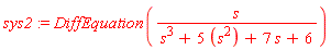 sys2 := DiffEquation(s/(s^3+5*s^2+7*s+6))