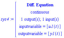 module () export de, inputcount, outputcount, statecount, sampletime, discrete, systemname, inputvariable, outputvariable, statevariable, systemtype, ModulePrint; option _cmdiffeqsystem; end module