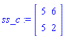 ss_c := Matrix(2, 2, {(1, 1) = 5, (1, 2) = 6, (2, 1) = 5, (2, 2) = 2})