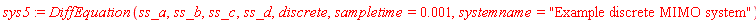sys5 := DiffEquation(ss_a, ss_b, ss_c, ss_d, discrete, sampletime = 0.1e-2, systemname = "Example discrete MIMO system")
