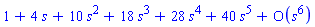 series(1+4*s+10*s^2+18*s^3+28*s^4+40*s^5+O(s^6),s,6)