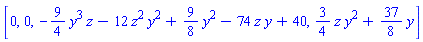 [0, 0, -(9/4)*y^3*z-12*z^2*y^2+(9/8)*y^2-74*z*y+40, (3/4)*z*y^2+(37/8)*y]