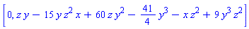[0, z*y-15*y*z^2*x+60*z*y^2-(41/4)*y^3-x*z^2+9*y^3*z^2]