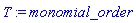 T := monomial_order