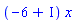 (-6+I)*x