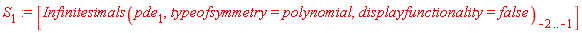 S[1] := [Infinitesimals(pde[1], typeofsymmetry = polynomial, displayfunctionality = false)[-2 .. -1]]