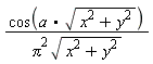 cos(a.sqrt(x^2+y^2))/(Pi^2*sqrt(x^2+y^2))