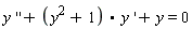 diff(y(x), x, x)+(y(x)^2+1).(diff(y(x), x))+y(x) = 0