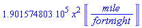 190157.4803*x^2*Unit([mile/fortnight])