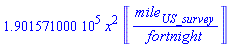 190157.1000*x^2*Unit([mile[US_survey]/fortnight])