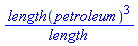 length(petroleum)^3/length
