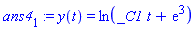 ans4[1] := y(t) = ln(_C1*t+exp(3))
