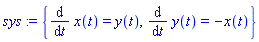 sys := {diff(x(t), t) = y(t), diff(y(t), t) = -x(t)}