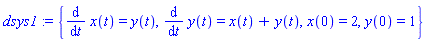 dsys1 := {diff(x(t), t) = y(t), diff(y(t), t) = x(t)+y(t), x(0) = 2, y(0) = 1}