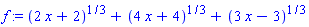 f := (2*x+2)^(1/3)+(4*x+4)^(1/3)+(3*x-3)^(1/3)
