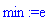 min := exp(1)