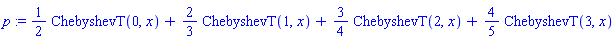 p := (1/2)*ChebyshevT(0, x)+(2/3)*ChebyshevT(1, x)+(3/4)*ChebyshevT(2, x)+(4/5)*ChebyshevT(3, x)